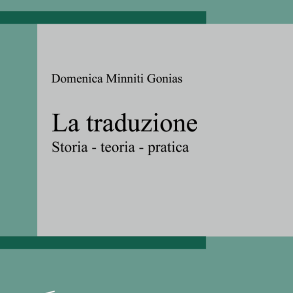 La Traduzione. Storia - Teoria - Pratica